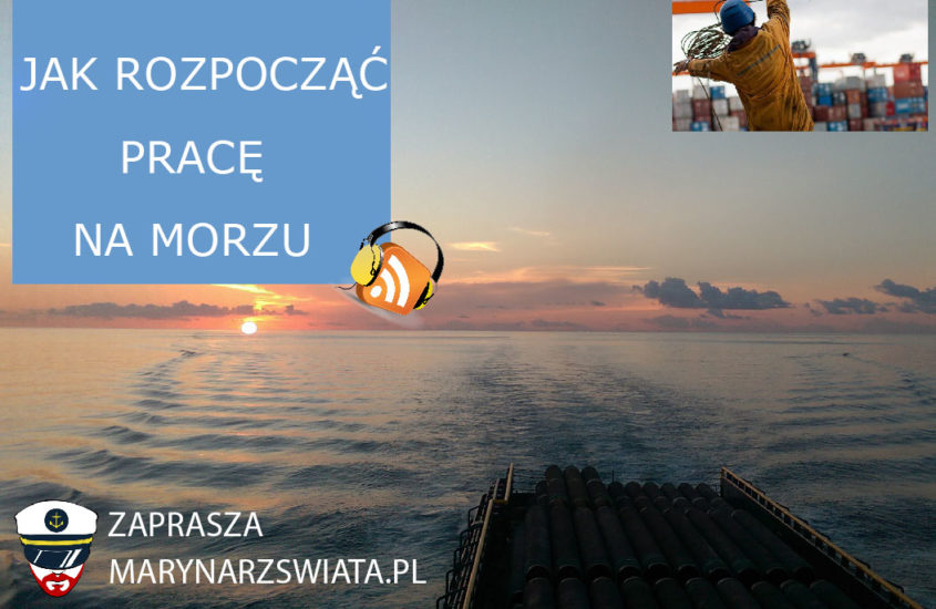 Podcast – Jak rozpocząć pracę na morzu